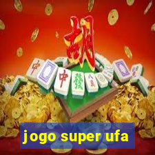 jogo super ufa